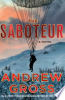 The saboteur by Gross, Andrew