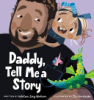 Daddy, tell me a story by Bostrom, Kathleen Long