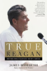 True Reagan by Rosebush, James S