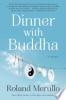 Dinner with Buddha by Merullo, Roland