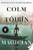 The magician by Toibin, Colm