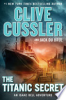 The titanic secret by Cussler, Clive