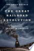 The_great_railroad_revolution___the_history_of_trains_in_America