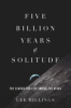 Five billion years of solitude by Billings, Lee