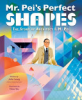 Mr. Pei's Perfect Shapes: The Story of Architect I. M. Pei by Leung, Julie