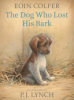 The dog who lost his bark by Colfer, Eoin