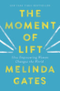 The moment of lift by Gates, Melinda
