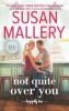 Not quite over you by Mallery, Susan