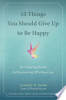 15_things_you_should_give_up_to_be_happy
