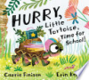 Hurry, Little Tortoise, time for school! by Finison, Carrie