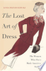 The lost art of dress by Przybyszewski, Linda