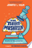 The third mushroom by Holm, Jennifer L