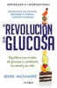 La revolución de la glucosa by Inchauspé, Jessie