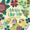 Métis like me by Hilderman, Tasha