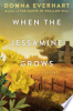 When the jessamine grows by Everhart, Donna