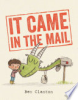It came in the mail by Clanton, Ben