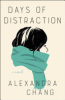 Days of distraction by Chang, Alexandra