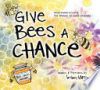 Give bees a chance by Barton, Bethany