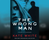 The wrong man by White, Kate