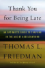 Thank you for being late by Friedman, Thomas L