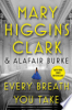 Every breath you take by Clark, Mary Higgins