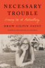 Necessary trouble by Faust, Drew Gilpin