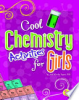 Cool chemistry activities for girls by Wheeler-Toppen, Jodi