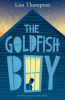 The goldfish boy by Thompson, Lisa
