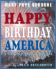 Happy birthday America by Osborne, Mary Pope