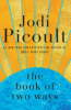 The book of two ways by Picoult, Jodi