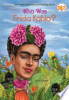Who was Frida Kahlo? by Fabiny, Sarah