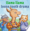 Llama Llama loose tooth drama by Dewdney, Anna