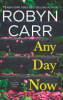 Any day now by Carr, Robyn