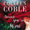 Because you're mine by Coble, Colleen