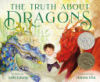 The truth about dragons by Leung, Julie