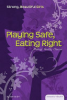 Playing_safe__eating_right___making_healthy_choices