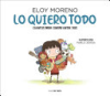 Lo quiero todo by Moreno, Eloy