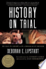 History on trial by Lipstadt, Deborah E