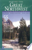 Hiking the great Northwest : 55 great trails in Washington, Oregon, Idaho, Montana, Wyoming, Northern California, British Columbia, and the Canadian Rockies by Manning, Harvey