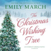 The Christmas wishing tree by March, Emily