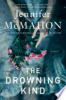 The drowning kind by McMahon, Jennifer
