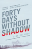 Forty days without shadow by Truc, Olivier