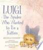 Luigi, the spider who wanted to be a kitten by Knudsen, Michelle
