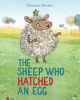 The sheep who hatched an egg by Merino, Gemma