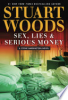 Sex, lies, and serious money by Woods, Stuart