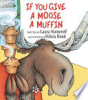 If you give a moose a muffin by Numeroff, Laura Joffe