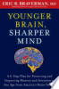 Younger_brain__sharper_mind___a_6-step_plan_for_preserving_and_improving_memory_and_attention_at_any_age