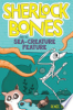 Sherlock bones and the sea-creature feature  Volume 2 by Treml, Ren�ee