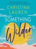 Something wilder by Lauren, Christina