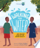 Walking for water by Hughes, Susan